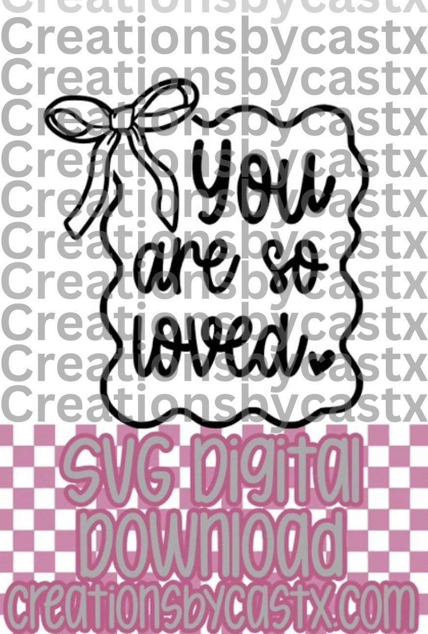 You Are So Loved Frame SVG