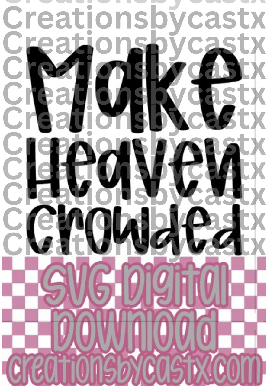 Make Heaven Crowded SVG