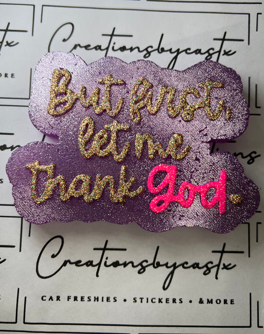 But First/Thank God Freshie