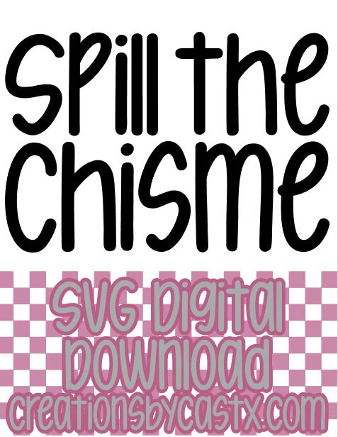 Spill The Chisme SVG