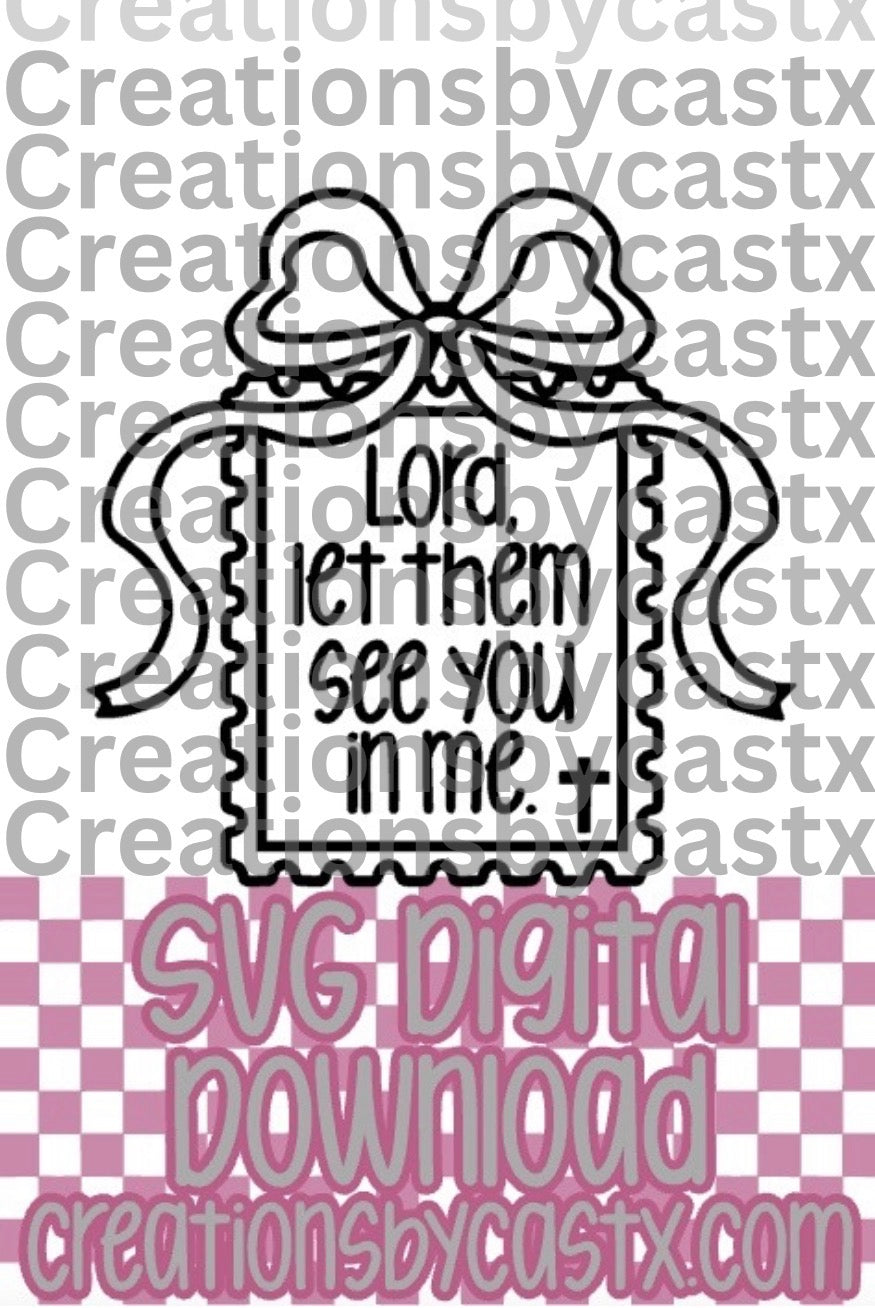 Let Them See You In Me Stamp SVG