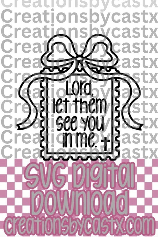 Let Them See You In Me Stamp SVG