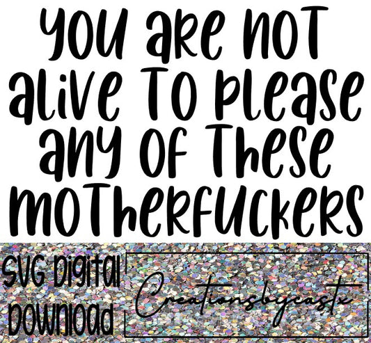 Not Alive To Please SVG