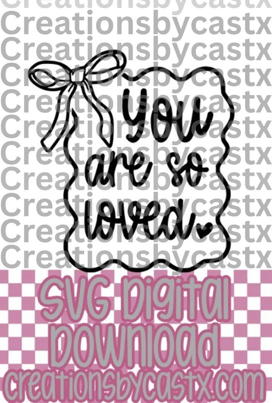 You Are So Loved Frame SVG