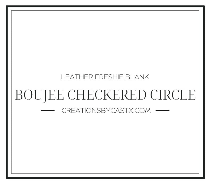 Boujee Checkered Circle Unscented Leather Freshie