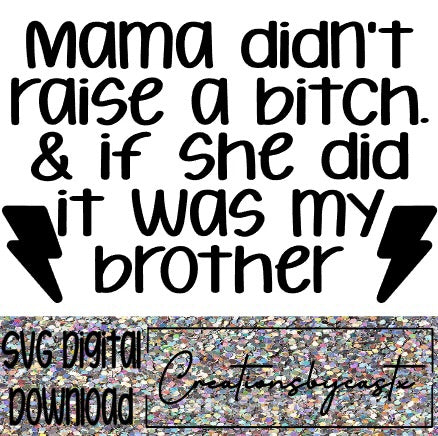 Mama Didn’t Brother SVG