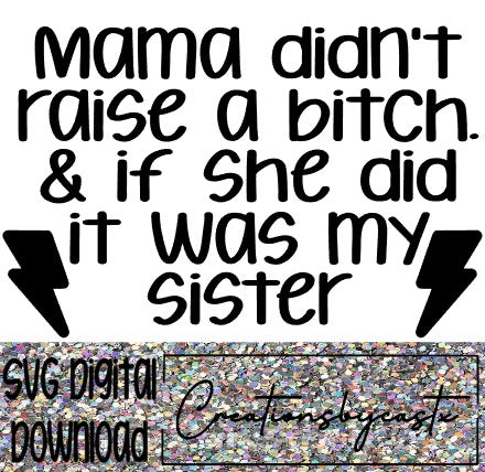 Mama Didn’t Sister SVG