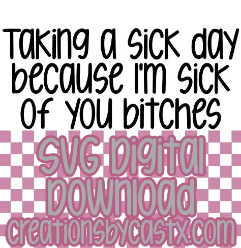 Taking A Sick Day SVG