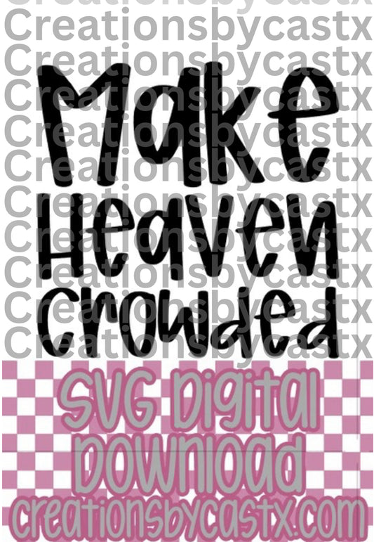 Make Heaven Crowded SVG