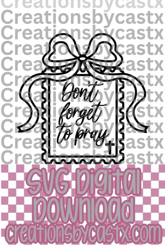Don't Forget to Pray Stamp SVG
