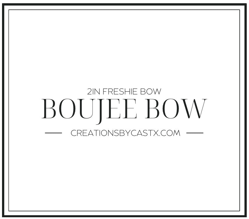 Boujee Freshie Bow