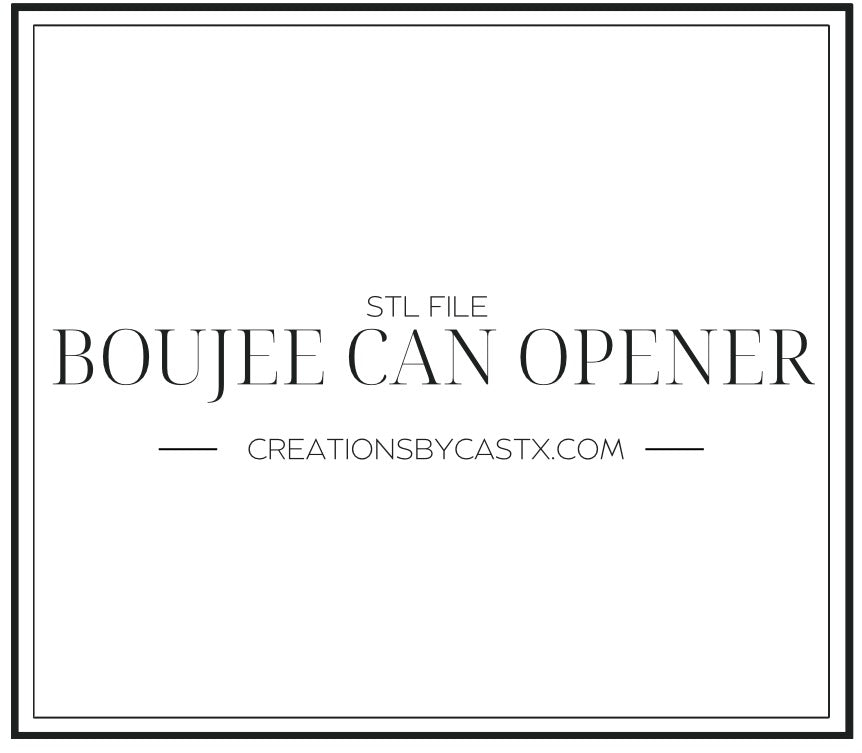 Boujee Can Opener STL